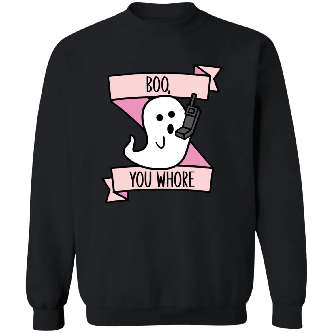 Boo You Whore Crewneck Sweatshirt